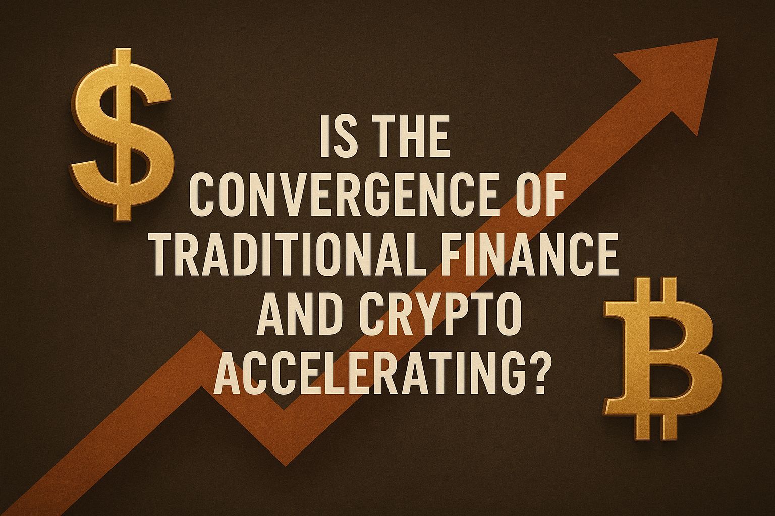 Is the Convergence of Traditional Finance and Crypto Accelerating?