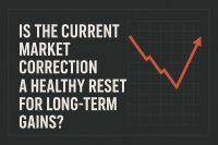 Is the Current Market Correction a Healthy Reset for Long-Term Gains?