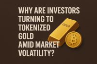 Why Are Investors Turning to Tokenized Gold Amid Market Volatility?