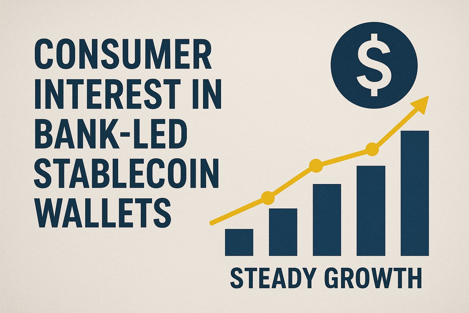 Consumer Interest in Bank-Led Stablecoin Wallets Shows Steady Growth