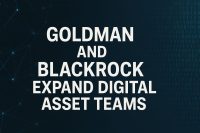 Institutional Giants Goldman and BlackRock Expand Digital Asset Teams