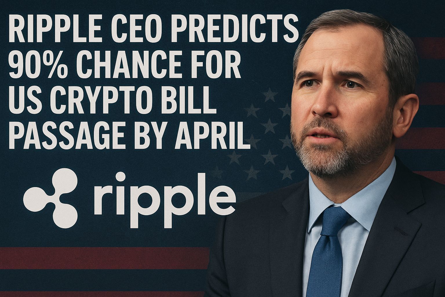 Ripple CEO Predicts 90% Chance for US Crypto Bill Passage by April