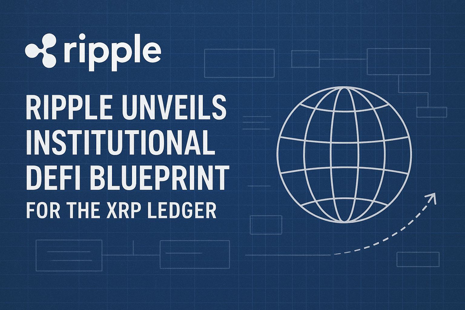 Ripple Unveils Institutional DeFi Blueprint for the XRP Ledger