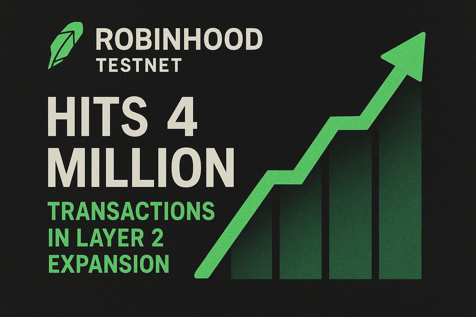 Robinhood testnet hits 4 million transactions in Layer-2 expansion