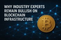 Why Industry Experts Remain Bullish on Blockchain Infrastructure