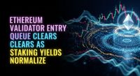 Ethereum Validator Entry Queue Clears as Staking Yields Normalize