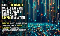 Could Prediction Market Bans and Insider Trading Orders Curb Crypto Innovation