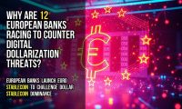 Why Are 12 European Banks Racing to Counter Digital Dollarization Threats?