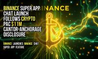 Binance Super App Chat Launch Follows Crypto PAC $11M Cantor-Anchorage Disclosure