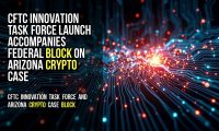 CFTC Innovation Task Force Launch Accompanies Federal Block on Arizona Crypto Case