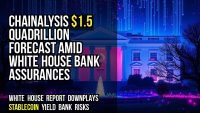 Chainalysis $1.5 Quadrillion Forecast Amid White House Bank Assurances