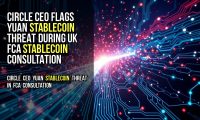 Circle CEO Flags Yuan Stablecoin Threat During UK FCA Stablecoin Consultation