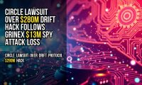 Circle Lawsuit Over $280M Drift Hack Follows Grinex $13M Spy Attack Loss