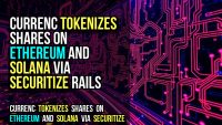 Currenc Tokenizes Shares on Ethereum and Solana via Securitize Rails