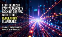 ECB Tokenized Capital Markets Backing Arrives With Strict Regulatory Guardrails