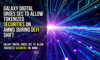 Galaxy Digital Urges SEC to Allow Tokenized Securities on AMMs During DeFi Shift