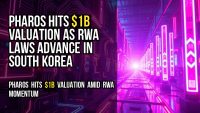 Pharos Hits $1B Valuation as RWA Laws Advance in South Korea