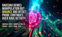 RaveDAO Denies Manipulation but Binance and Bitget Probe Continues Over RAVE Activity