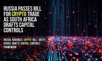 Russia Passes Bill for Crypto Trade as South Africa Drafts Capital Controls
