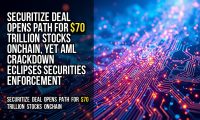 Securitize deal opens path for $70 trillion stocks onchain, yet AML crackdown eclipses securities enforcement