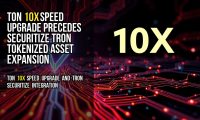 TON 10x Speed Upgrade Precedes Securitize TRON Tokenized Asset Expansion