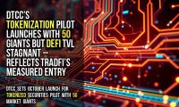 DTCC’s tokenization pilot launches with 50 giants but DeFi TVL stagnant – reflects TradFi’s measured entry