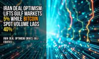 Iran deal optimism lifts Gulf markets 5% while Bitcoin spot volume lags 40%