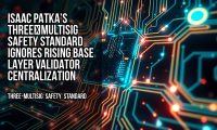 Isaac Patka’s three‑multisig safety standard ignores rising base layer validator centralization