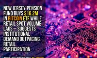 New Jersey pension fund buys $16.2M in Bitcoin ETF while retail spot volume lags – suggests institutional demand outpacing retail participation