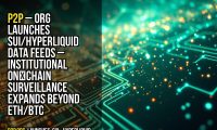 P2P – org launches Sui/Hyperliquid data feeds – institutional on‑chain surveillance expands beyond ETH/BTC