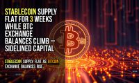 Stablecoin supply flat for 3 weeks while BTC exchange balances climb – sidelined capital