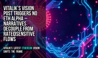 Vitalik’s vision post triggers no ETH alpha – narratives decouple from rate‑sensitive flows