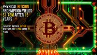 Physical Bitcoin redemption yields $1.78M after 15 years