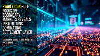 Stablecoin rule focus on secondary markets reveals institutions dominating settlement layer