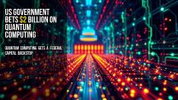 US government bets $2 billion on quantum computing