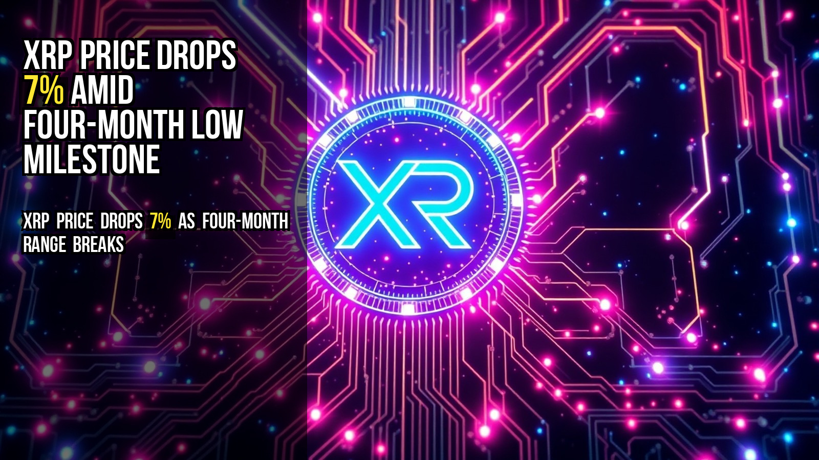 XRP price drops 7% amid four-month low milestone