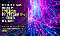 Upgrade delays mount as stablecoin inflows slow 15% – liquidity headwind