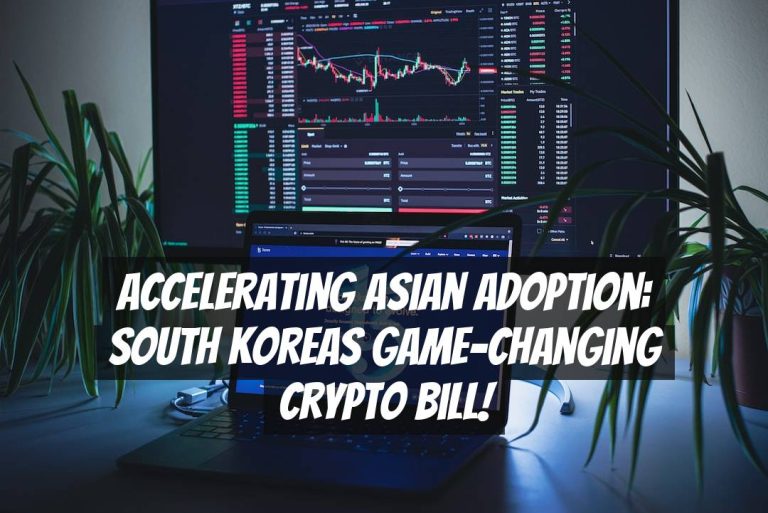 Accelerating Asian Adoption: South Koreas Game-Changing Crypto Bill!