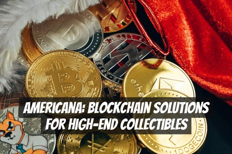 Americana: Blockchain Solutions for High-End Collectibles