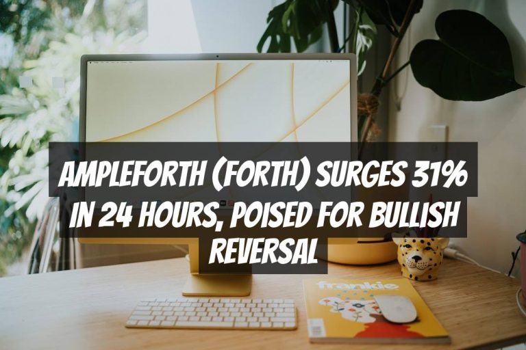 Ampleforth (FORTH) Surges 31% in 24 Hours, Poised for Bullish Reversal