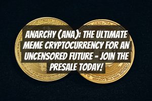 Anarchy (ANA): The Ultimate Meme Cryptocurrency for an Uncensored Future – Join the Presale Today!