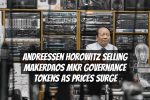 Andreessen Horowitz Selling MakerDAOs MKR Governance Tokens as Prices Surge