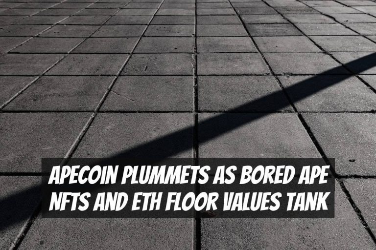 Apecoin Plummets as Bored Ape NFTs and ETH Floor Values Tank