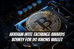 Arkham Intel Exchange Awards Bounty for Do Kwons Wallet