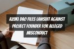 Azuki DAO Files Lawsuit Against Project Founder for Alleged Misconduct