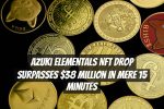 Azuki Elementals NFT Drop Surpasses $38 Million in Mere 15 Minutes