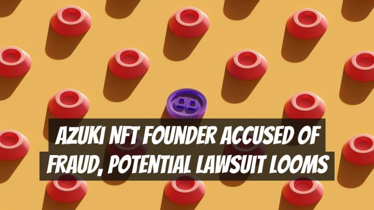 Azuki NFT Founder Accused of Fraud, Potential Lawsuit Looms