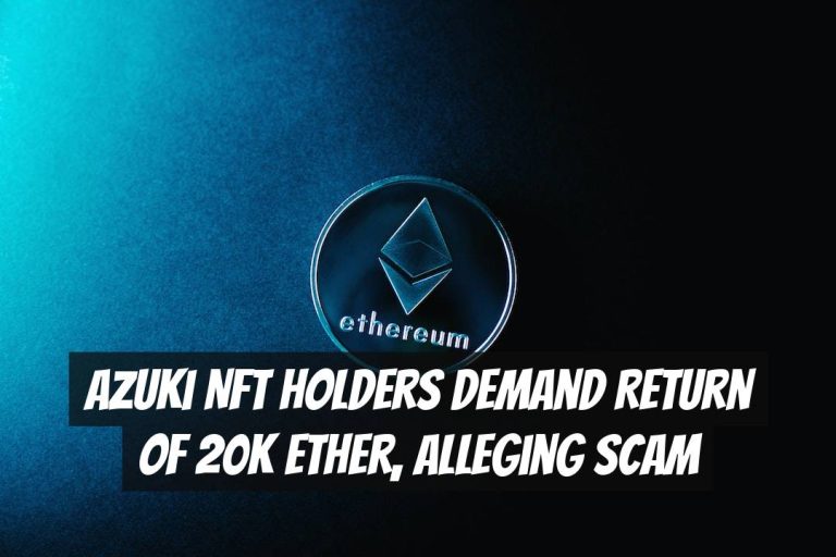 Azuki NFT Holders Demand Return of 20k Ether, Alleging Scam