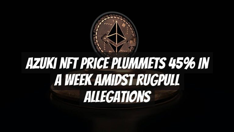 Azuki NFT Price Plummets 45% in a Week Amidst Rugpull Allegations