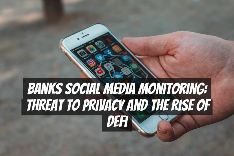 Banks Social Media Monitoring: Threat to Privacy and the Rise of DeFi